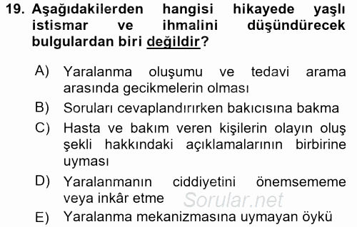 Yaşlılarda Görülebilecek Sorunlar Ve Bakım Hizmetleri 2017 - 2018 Dönem Sonu Sınavı 19.Soru