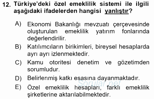 Hayat Sigortaları Ve Bireysel Emeklilik Sistemi 2017 - 2018 Dönem Sonu Sınavı 12.Soru