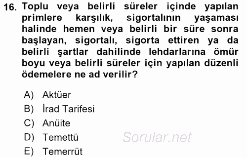 Hayat Sigortaları Ve Bireysel Emeklilik Sistemi 2017 - 2018 Dönem Sonu Sınavı 16.Soru