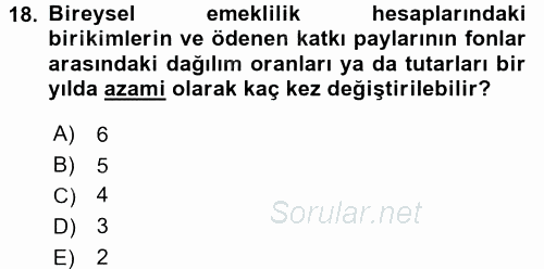 Hayat Sigortaları Ve Bireysel Emeklilik Sistemi 2017 - 2018 Dönem Sonu Sınavı 18.Soru