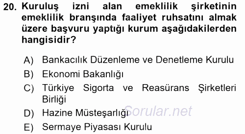 Hayat Sigortaları Ve Bireysel Emeklilik Sistemi 2017 - 2018 Dönem Sonu Sınavı 20.Soru