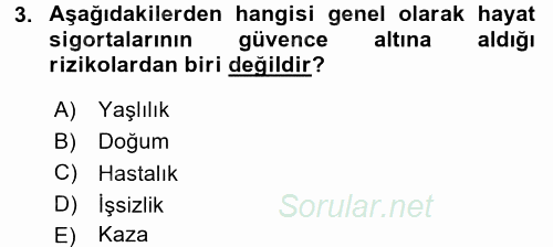 Hayat Sigortaları Ve Bireysel Emeklilik Sistemi 2017 - 2018 Dönem Sonu Sınavı 3.Soru