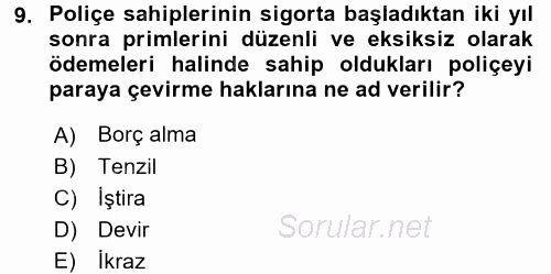 Hayat Sigortaları Ve Bireysel Emeklilik Sistemi 2017 - 2018 Dönem Sonu Sınavı 9.Soru