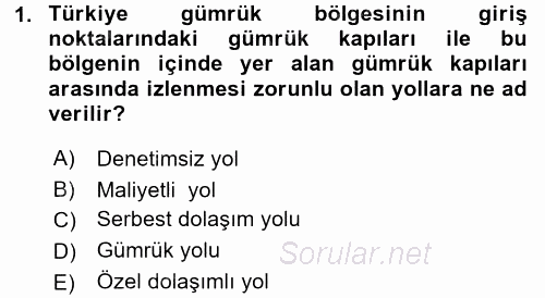 Gümrük Mevzuatı 2017 - 2018 Ara Sınavı 1.Soru