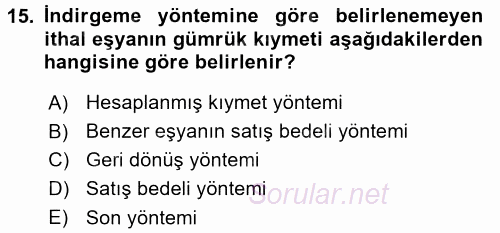 Gümrük Mevzuatı 2017 - 2018 Ara Sınavı 15.Soru