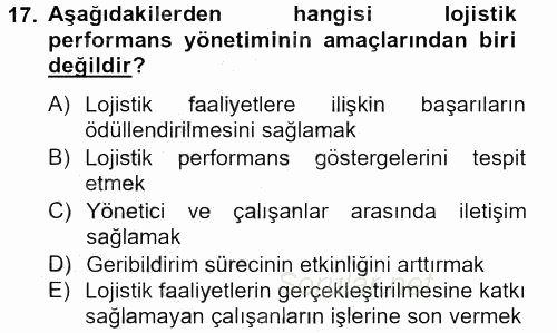 Lojistik Maliyetleri ve Raporlama 2 2012 - 2013 Dönem Sonu Sınavı 17.Soru