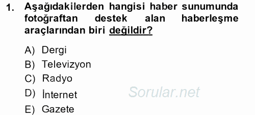 Basın Fotoğrafçılığı 2014 - 2015 Ara Sınavı 1.Soru