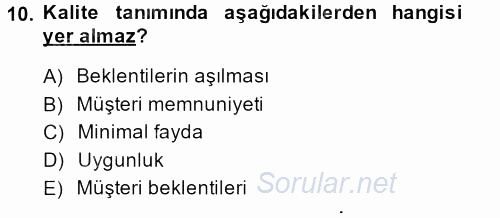 Konaklama Hizmetlerinde Kalite Yönetimi 2013 - 2014 Ara Sınavı 10.Soru
