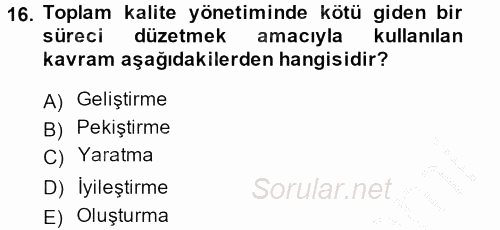 Konaklama Hizmetlerinde Kalite Yönetimi 2013 - 2014 Ara Sınavı 16.Soru