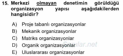 Yönetim ve Organizasyon 2017 - 2018 3 Ders Sınavı 15.Soru