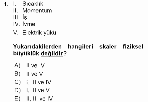 Teknolojinin Bilimsel İlkeleri 1 2015 - 2016 Tek Ders Sınavı 1.Soru