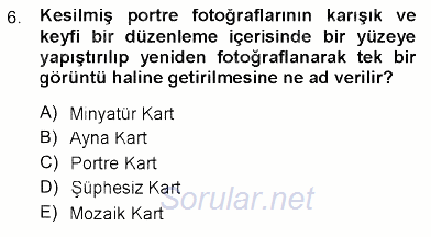 Fotoğraf Tarihi 2012 - 2013 Dönem Sonu Sınavı 6.Soru