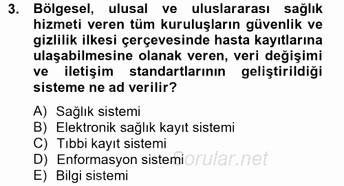 Sağlık Kurumlarında Bilgi Sistemleri 2014 - 2015 Tek Ders Sınavı 3.Soru