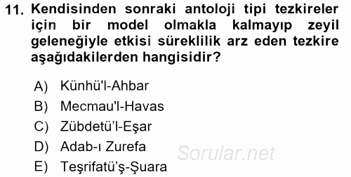 Eski Türk Edebiyatının Kaynaklarından Şair Tezkireleri 2015 - 2016 Tek Ders Sınavı 11.Soru