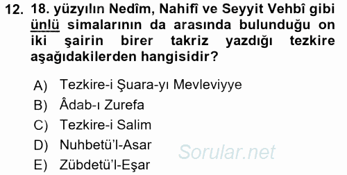 Eski Türk Edebiyatının Kaynaklarından Şair Tezkireleri 2015 - 2016 Tek Ders Sınavı 12.Soru