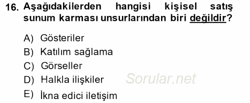 Satış Teknikleri 2014 - 2015 Dönem Sonu Sınavı 16.Soru