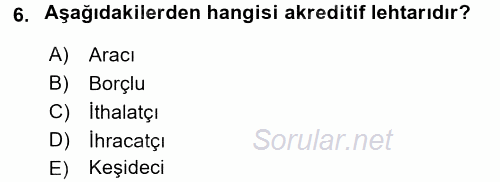 Dış Ticaret İşlemleri 2016 - 2017 3 Ders Sınavı 6.Soru