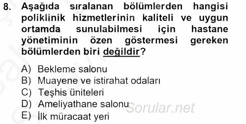 Sağlık Kurumları Yönetimi 2 2012 - 2013 Ara Sınavı 8.Soru