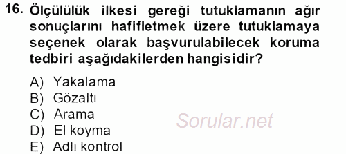 Temel Ceza Muhakemesi Hukuku Bilgisi 2012 - 2013 Ara Sınavı 16.Soru