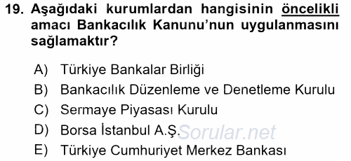 Bankaların Yönetimi Ve Denetimi 2017 - 2018 3 Ders Sınavı 19.Soru