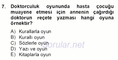 Çocukta Oyun Gelişimi 2013 - 2014 Dönem Sonu Sınavı 7.Soru
