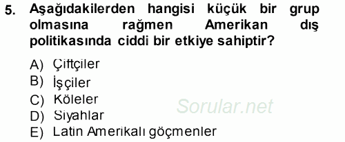 Amerikan Dış Politikası 2013 - 2014 Tek Ders Sınavı 5.Soru