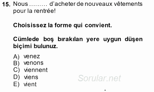 Fransızca 1 2014 - 2015 Tek Ders Sınavı 15.Soru