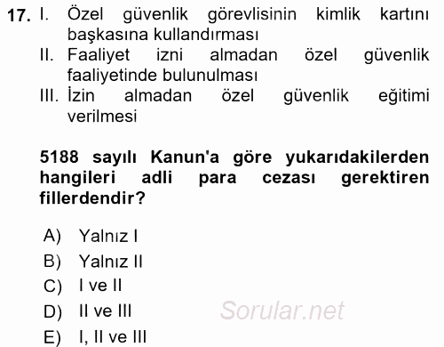 Özel Güvenlik Hukuku 2 2016 - 2017 Dönem Sonu Sınavı 17.Soru