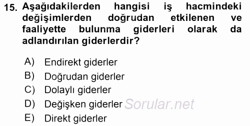 Sağlık Kurumlarında Maliyet Yönetimi 2015 - 2016 Tek Ders Sınavı 15.Soru