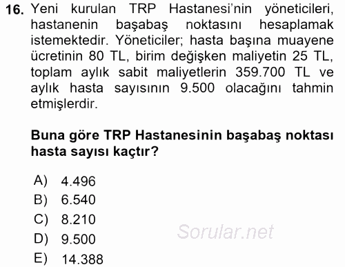 Sağlık Kurumlarında Maliyet Yönetimi 2015 - 2016 Tek Ders Sınavı 16.Soru