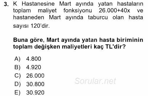 Sağlık Kurumlarında Maliyet Yönetimi 2015 - 2016 Tek Ders Sınavı 3.Soru