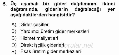 Sağlık Kurumlarında Maliyet Yönetimi 2015 - 2016 Tek Ders Sınavı 5.Soru