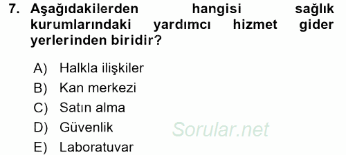 Sağlık Kurumlarında Maliyet Yönetimi 2015 - 2016 Tek Ders Sınavı 7.Soru