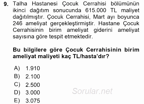 Sağlık Kurumlarında Maliyet Yönetimi 2015 - 2016 Tek Ders Sınavı 9.Soru