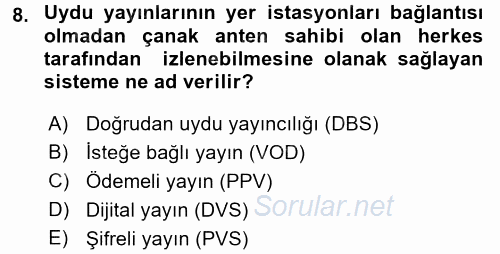 Radyo ve Televizyon Yayıncılığı 2017 - 2018 3 Ders Sınavı 8.Soru