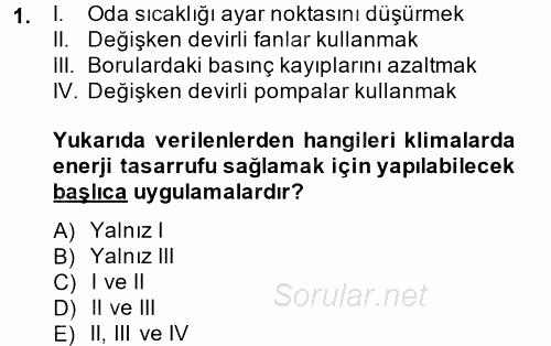 Isıtma Havalandırma ve Klima Sistemlerinde Enerji Ekonomisi 2014 - 2015 Dönem Sonu Sınavı 1.Soru