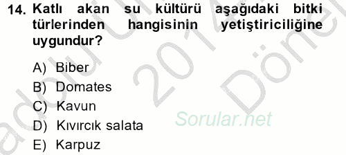 Örtü Altı Üretim Sistemleri 2014 - 2015 Dönem Sonu Sınavı 14.Soru