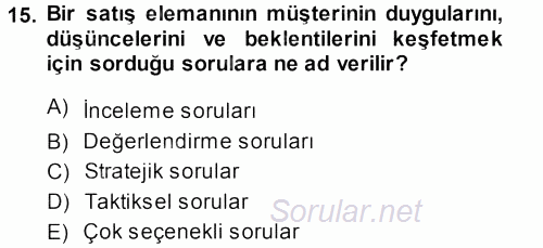 Satış Teknikleri 2013 - 2014 Ara Sınavı 15.Soru