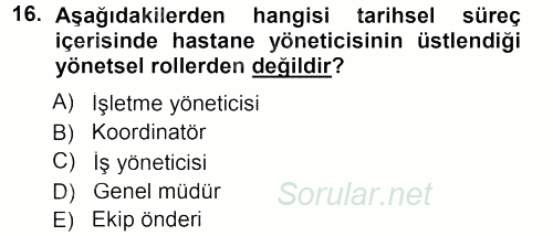 Sağlık Kurumları Yönetimi 1 2012 - 2013 Dönem Sonu Sınavı 16.Soru