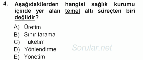 Sağlık Kurumları Yönetimi 1 2012 - 2013 Dönem Sonu Sınavı 4.Soru