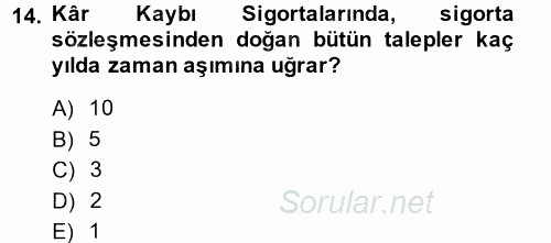 Hayat Dışı Sigortalar 2014 - 2015 Tek Ders Sınavı 14.Soru