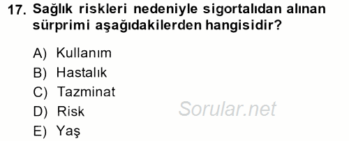 Hayat Dışı Sigortalar 2014 - 2015 Tek Ders Sınavı 17.Soru
