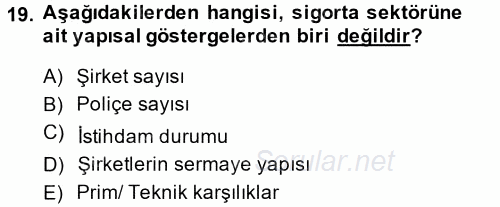 Hayat Dışı Sigortalar 2014 - 2015 Tek Ders Sınavı 19.Soru