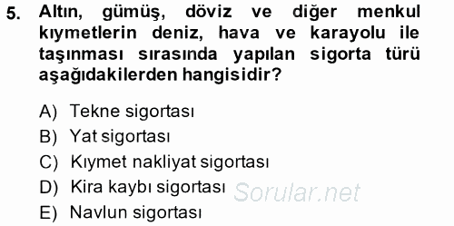 Hayat Dışı Sigortalar 2014 - 2015 Tek Ders Sınavı 5.Soru