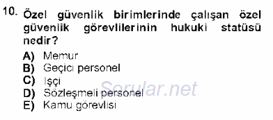 Özel Güvenlik Hukuku 1 2012 - 2013 Dönem Sonu Sınavı 10.Soru