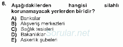 Özel Güvenlik Hukuku 1 2012 - 2013 Dönem Sonu Sınavı 6.Soru