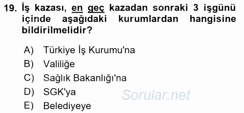 İş Ve Sosyal Güvenlik Hukuku 2015 - 2016 Tek Ders Sınavı 19.Soru