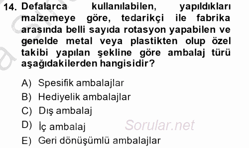 Lojistik Yönetimi 2014 - 2015 Ara Sınavı 14.Soru