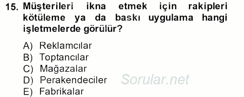 İşletmelerde Sosyal Sorumluluk Ve Etik 2014 - 2015 Tek Ders Sınavı 15.Soru