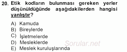 İşletmelerde Sosyal Sorumluluk Ve Etik 2014 - 2015 Tek Ders Sınavı 20.Soru